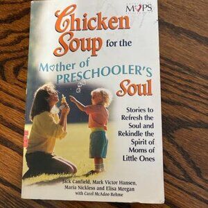 Chicken Soup for the Mother of a Preschooler’s Soul